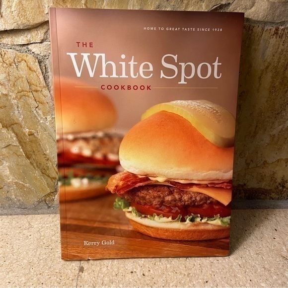 White Spot Other - White Spot recipe book: classic Canadian restaurant with guest favourite recipes